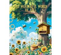 The Wonderful World of Bees