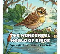 The Wonderful World of Birds: Coloring Book and Learning Adventure