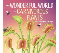 The Wonderful World of Carnivorous Plants