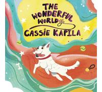 The Wonderful world of Cassie Kapila