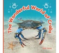 The Wonderful World of Crabs: Interesting Facts About Crabs