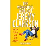 The Wonderful World of Jeremy Clarkson: My life on the road with Jeremy