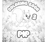 The Wonderful World of Pip 3 - Coloring Book: Creative Adventures Inspired by The Wonderful World of Pip