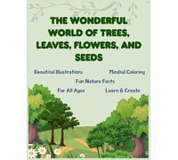 The Wonderful World of Trees, Leaves, Flowers, & Seeds: Explore Nature’s Beauty with Fun activities | Fun way to learn About Plants, Trees & nature ... Gift Book (Educational Books)