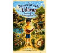 The Wonderful World of Udayan: “Udayan and the Disappearing Time Thief” and other stories