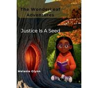 The WonderLeaf Adventures: Justice Is a Seed