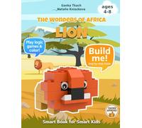 The Wonders of Africa! LION: Fun Facts • Focus Games • Coloring pages • DIY Brick Lion for Kids Ages 4-8 (Africa & Animals for Kids)