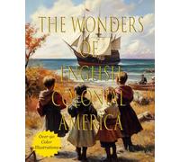 The Wonders of Colonial America: A Child's Introduction to Colonial Life