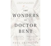 The Wonders of Doctor Bent