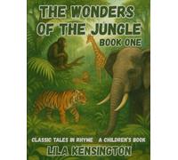 The Wonders of the Jungle, Book One: Classic Tales in Rhyme