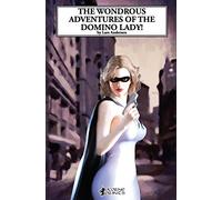 The Wondrous Adventures of the Domino Lady! (Annotated) (Illustrated)