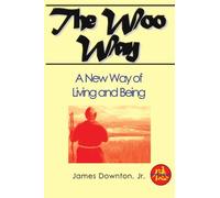 The Woo Way: A New Way of Living and Being