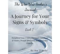 The Woo Woo Seeker's Journal: A Journey for Your Signs & Symbols - Book 1