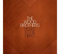 The Wood Brothers - Heart is the Hero