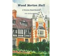 The Wood Norton Hall: A Victorian Royal Mansion