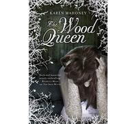 The Wood Queen (The Iron Witch Trilogy, 2)