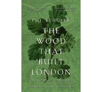 The Wood that Built London