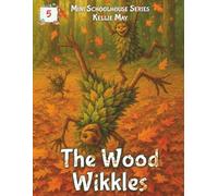 The Wood Wikkles: Mini Schoolhouse Series