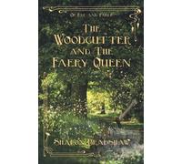 The Woodcutter And The Faery Queen (Fae And Fable)