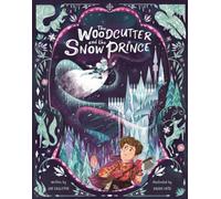 The Woodcutter and The Snow Prince