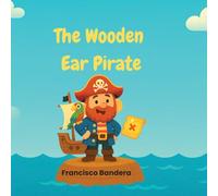the Wooden Ear Pirate! (Las Aventuras del Pirata de la Oreja de Palo)