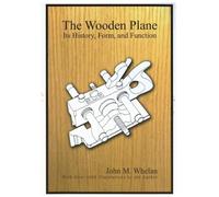 The Wooden Plane: Its History, Form & Function