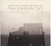 The Wooden Sky - Every Child A Daughter, Every Moon A Sun