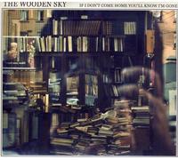 The Wooden Sky - If I Don't Come Home You'll Know I'm Gone