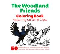 The Woodland Friends Coloring Book: Featuring Cora the Crow (The Woodland Friends Coloring Books)