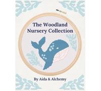 The Woodland Nursery Collection: 30 Modern Animal Patterns for a Hand-Stitched Nursery: A Stress Free System with a Unified Palette to Create Cohesive Decor and Heartfelt Gifts