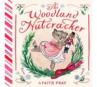 The Woodland Nutcracker : A Picture Book