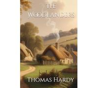 The Woodlanders: Rural Love and Social Strife