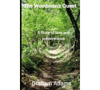 The Woodman's Quest: A Story of love and perseverance (The Mystic Series)