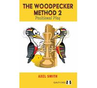 The Woodpecker Method 2 : Positional Play
