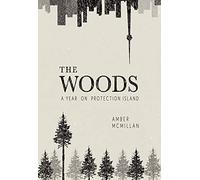The Woods: A Year on Protection Island
