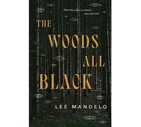 The Woods All Black