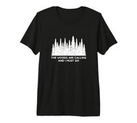 The Woods are Calling and I Must Go Premium T-Shirt