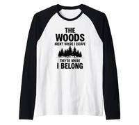 The Woods are Where I Belong Nature Lover Raglan Baseball Tee