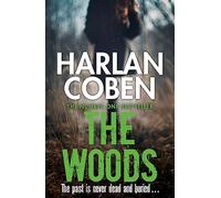 The Woods : A gripping thriller from the #1 bestselling creator of hit Netflix show Fool Me Once
