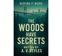 "The Woods Have Secrets": 1 (Keeping It Weird)