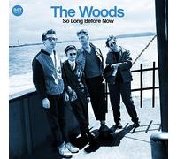 The Woods - So Long Before Now