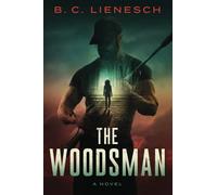 The Woodsman: 1 (The Jackson Clay & Bear Beauchamp Series)