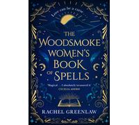 The Woodsmoke Women’s Book of Spells
