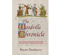 The Woodville Chronicle: The Story of the Woodville Family of Grafton in Northamptonshire