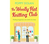 The Woolly Hat Knitting Club: A gorgeous, uplifting romantic comedy