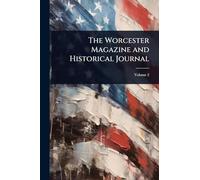 The Worcester Magazine and Historical Journal