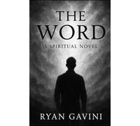 The Word: A Spiritual Novel