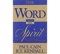 The Word and the Spirit: Reclaiming Your Covenant with the Holy Spirit and the Word of God.