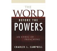 The Word before the Powers: An Ethic of Preaching