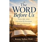 The Word Before Us - Volume One: Verse of the Day Devotionals - January 1st through June 30th